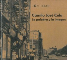 Camilo José Cela. La palabra y la imagen