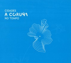Cidades no tempo: A Coruña