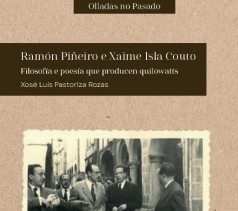 Ramón Piñeiro e Xaime Isla Couto. Filosofía e poesía que producen quilowatts Ramón Piñeiro e Xaime Isla Couto