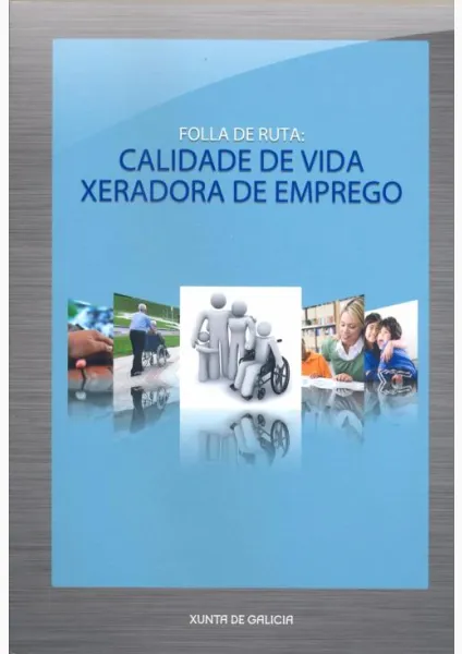  Calidade de vida xeradora de emprego : folla de ruta 
