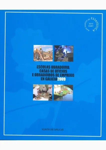  Escolas Obradoiro, Casas de Oficios e Obradoiros de Emprego en Galicia. 2009  | 2009