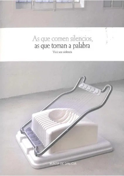As que comen silencios, as que toman a palabra. Vivir sen violencia 