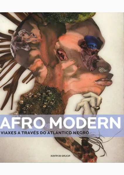  Afro Modern Viaxes a través do atlántico negro / Edición de Tanya Barson e Peter Gorschlüter
