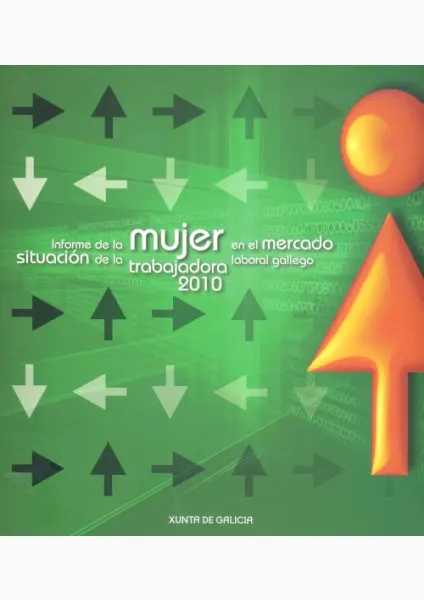  Informe de la situación de la mujer trabajadora en el mercado laboral gallego 2010 