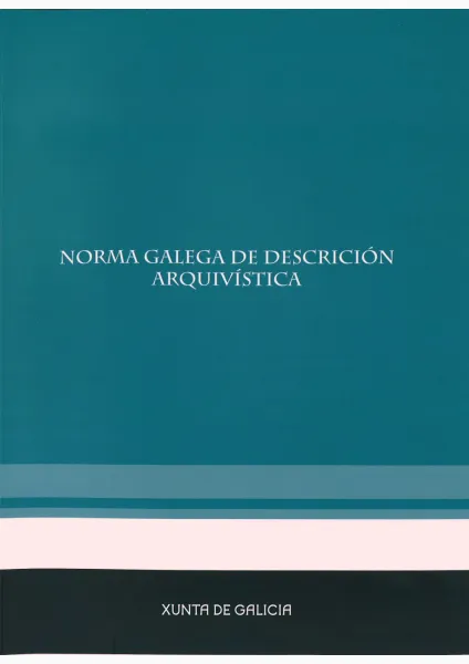  Norma galega de descrición arquivística NOGADA
