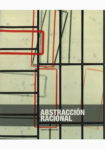  Abstracción racional Centro Galego de Arte Contemporánea: 25 de febreiro-8 maio 2011
