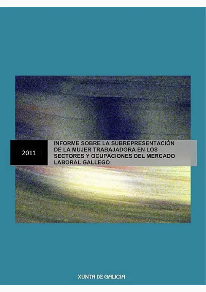  Informe sobre la subrepresentación de la mujer trabajadora en los sectores y ocupaciones del mercado laboral gallego 