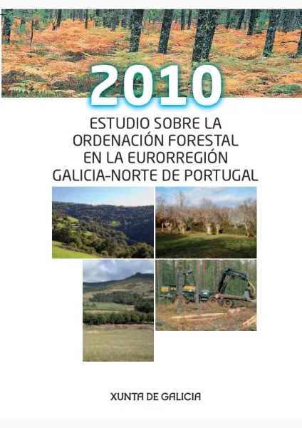  2010. Estudio sobre la ordenación forestal en la eurorregión Galicia-Norte de Portugal 