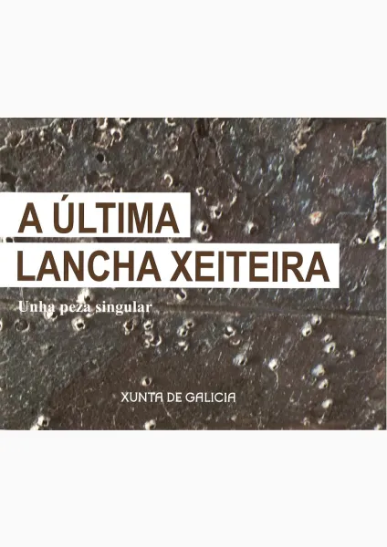 A última lancha xeiteira Unha peza singular