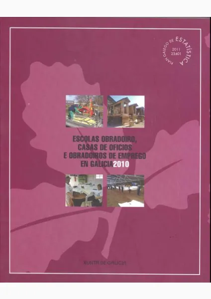  Escolas Obradoiro, Casas de oficio e Obradoiros de Emprego en Galicia. 2010  | 2010