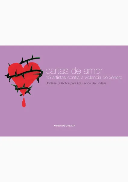  Cartas de amor : 15 artistas contra a violencia de xénero. Unidade didáctica para educación secundaria 