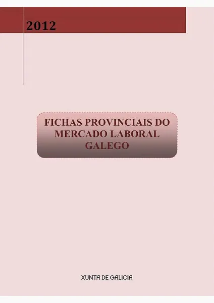  Fichas provinciais do mercado laboral galego. 2012 