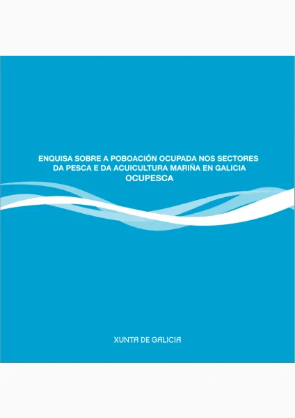  Enquisa sobre a poboación ocupada nos sectores da pesca e da acuicultura mariña en Galicia. OCUPESCA 