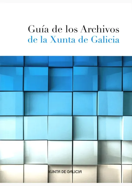  Guía de los archivos de la Xunta de Galicia 