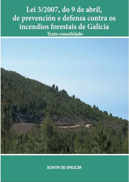  Lei 3/2007, do 9 de abril, de prevención e defensa contra os incendios forestais de Galicia. Texto consolidado 