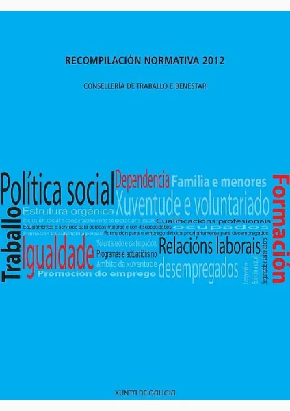  Recompilación normativa 2012. Consellería de Traballo e Benestar 