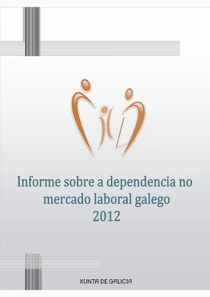  Informe sobre a dependencia no mercado laboral galego. 2012 