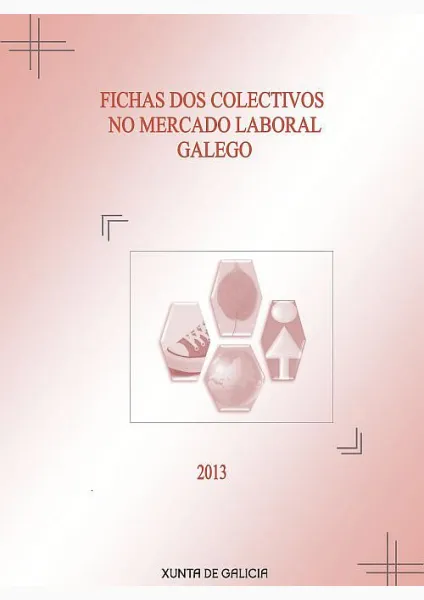  Fichas dos colectivos no mercado laboral galego. 2013 