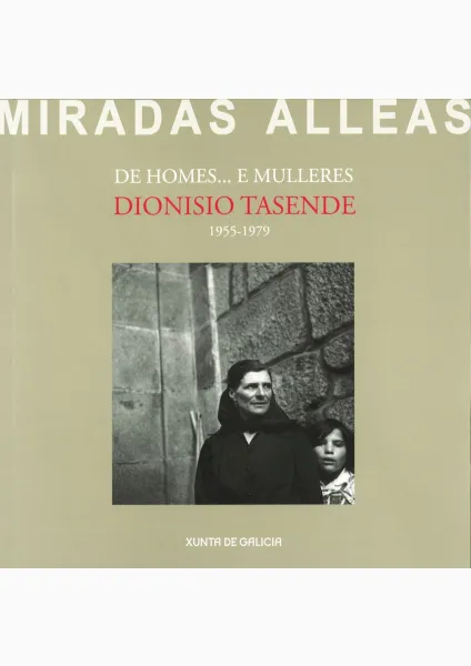  De homes…e mulleres Fotografías: 1955-1979 ~ [exposición]/Dionisio Tasende