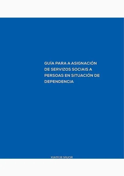  Guía para a asignación de servizos sociais a persoas en situación de dependencia 