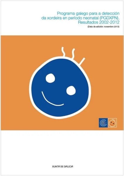  Programa galego para a detección da xordeira en período neonatal (PGDXPN). Resultados 2002-2012 