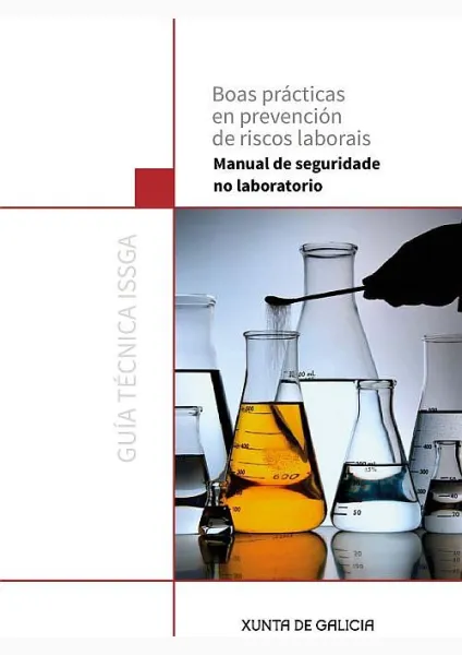  Guía Técnica do ISSGA. Boas prácticas en prevención de riscos laborais. Manual de seguridade no laboratorio 
