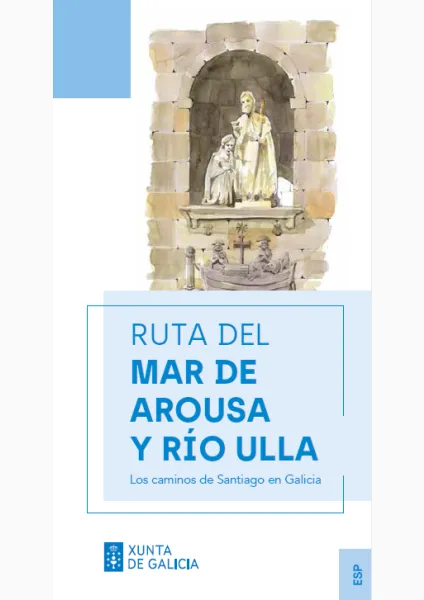 RUTA DEL MAR DE AROUSA Y RÍO ULLA. Los caminos de Santiago en Galicia