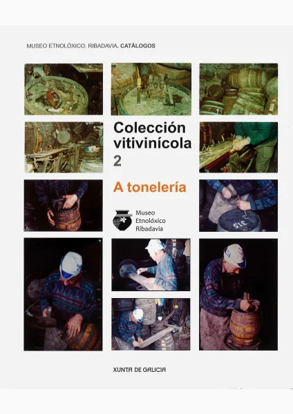 Colección vitivínicola 2. A tonelería