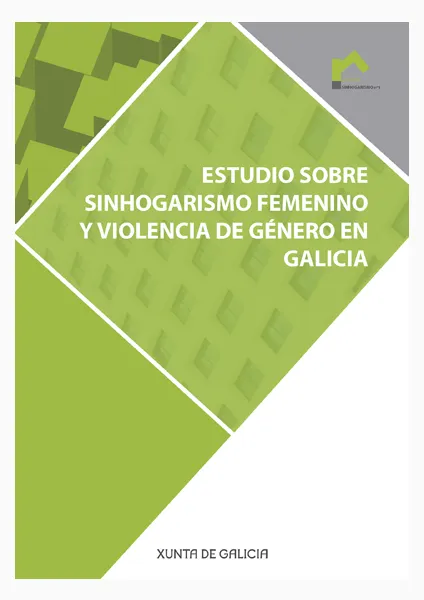 Estudio sobre sinhogarismo femenino y violencia de género en Galicia