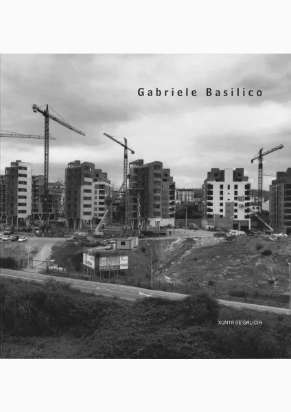 Gabriele Basilico: Centro Galego de Arte Contemporánea. 5 marzo-30 maio 2004. Santiago de Compostela