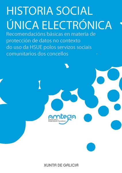 Historia social única electrónica: Recomendacións básicas en materia de protección de datos no contexto do uso da HSUE polos servizos sociais comunitarios dos concellos