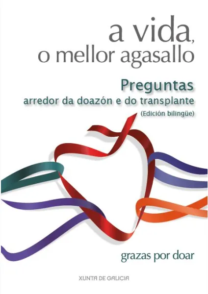A vida, o mellor agasallo. Preguntas arredor da doazón e do transplante (Edición bilingüe): grazas por doar