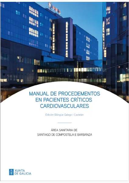 Manual de procedementos en pacientes críticos cardiovasculares : Área Sanitaria de Santiago de Compostela e Barbanza. (edición bilingüe)