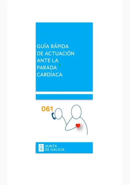 Guía rápida de actuación ante la parada cardíaca: Fundación Pública Urxencias Sanitarias de Galicia-061