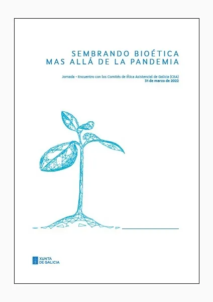 Sembrando la Bioética más allá de la pandemia: Jornada "Encuentro con los Comités de Ética Asistencial de Galicia". 