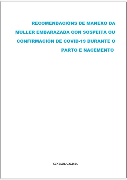 Recomendacións de manexo da muller embarazada con sospeita ou confirmación de COVID-19 durante o parto e nacemento