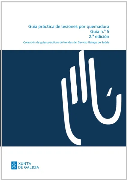 Guía práctica de lesiones por quemadura.  2ª edición:  Guía Nº 5. 