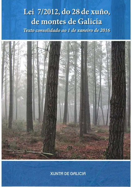 Lei 7/2012, do 28 de xuño, de montes de Galicia: Texto consolidado ao 1 xaneiro de 2016