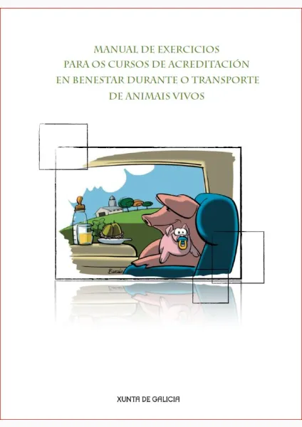 Manual de exercicios para os cursos de acreditación en benestar animal durante o transporte de animais vivos
