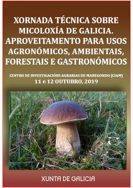 Xornada Técnica sobre Micoloxía de Galicia. Aproveitamento para usos agronómicos, ambientais, forestais e gastronómicos