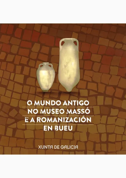 O Mundo Antigo no Museo Massó e a Romanización en Bueu