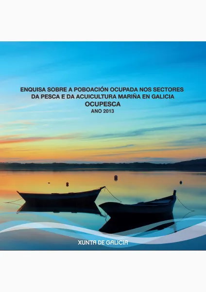 Enquisa sobre a poboación ocupada nos sectores da pesca e da acuicultura mariña en Galicia. Ocupesca. 2013