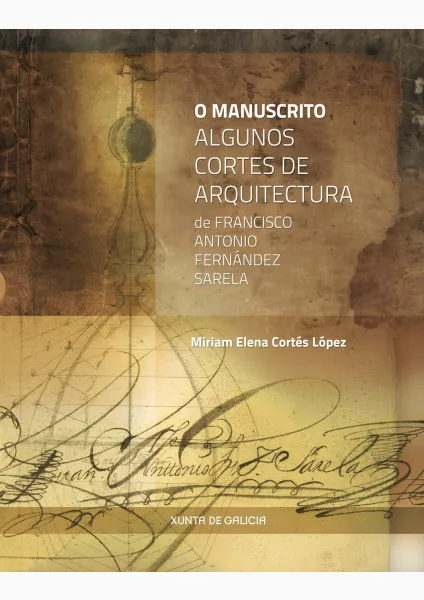 O manuscrito "Algunos cortes de arquitectura" de Francisco Antonio Fernández Sarela