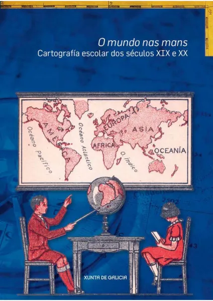 O mundo nas mans: Cartografía escolar dos séculos XIX e XX 