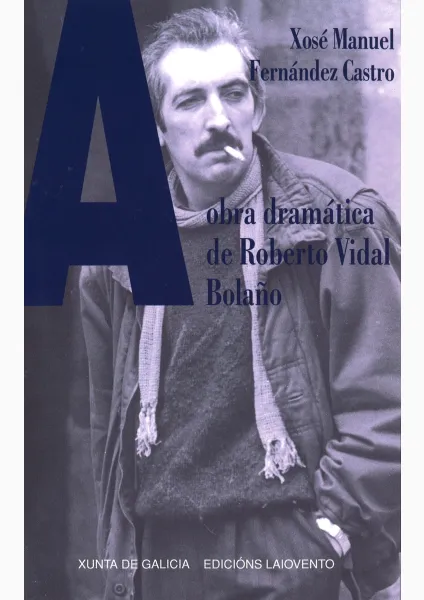 A obra dramática de Roberto Vidal Bolaño
