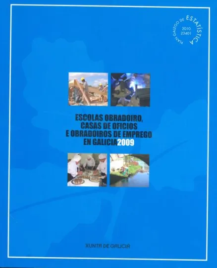  Escolas Obradoiro, Casas de Oficios e Obradoiros de Emprego en Galicia. 2009  | 2009