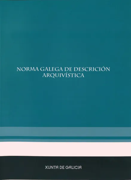  Norma galega de descrición arquivística NOGADA