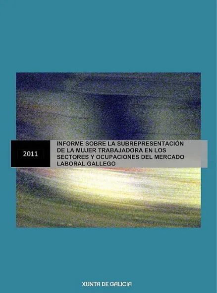  Informe sobre la subrepresentación de la mujer trabajadora en los sectores y ocupaciones del mercado laboral gallego 