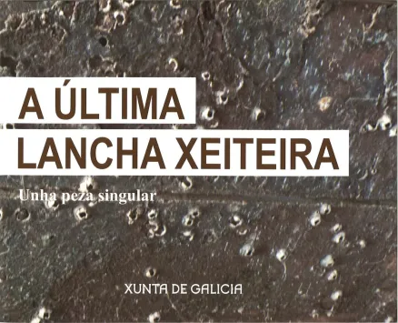 A última lancha xeiteira Unha peza singular