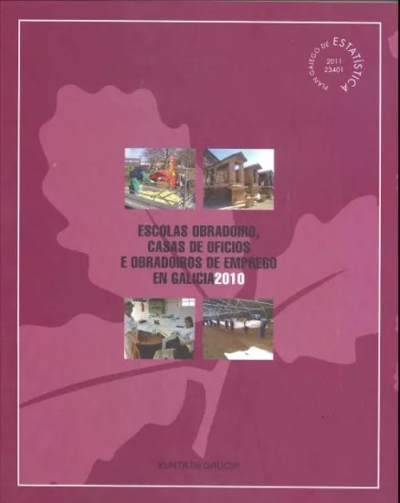  Escolas Obradoiro, Casas de oficio e Obradoiros de Emprego en Galicia. 2010  | 2010